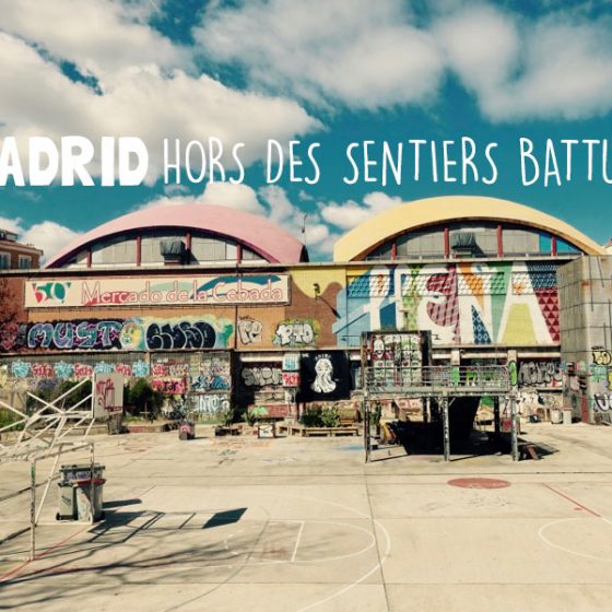 Madrid Hors de Sentiers Battus
