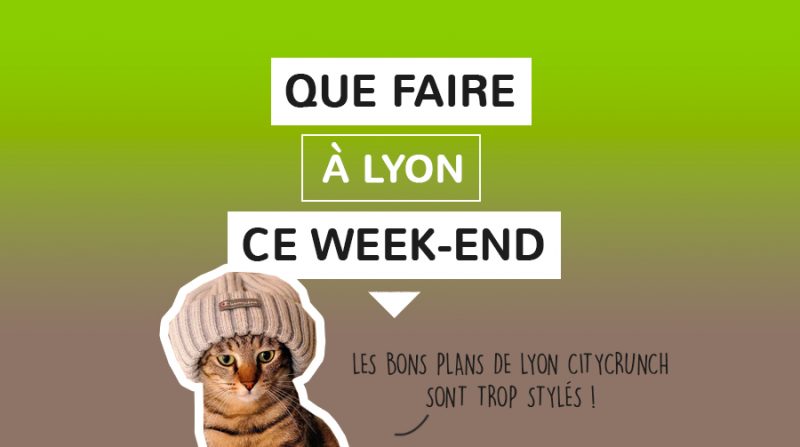 Que faire à Lyon ce week-end ?