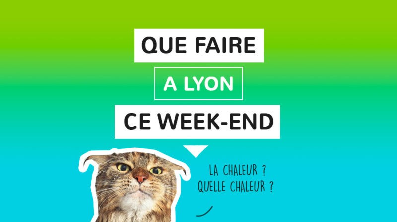 Que faire à Lyon ce week-end ? 