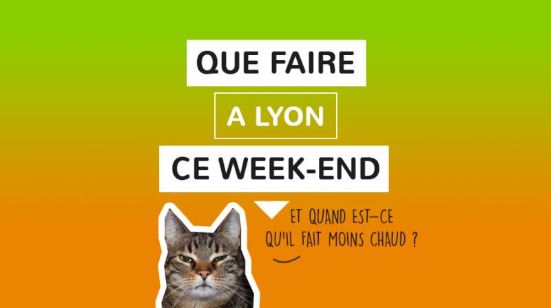 Que faire à Lyon ce week-end ? 