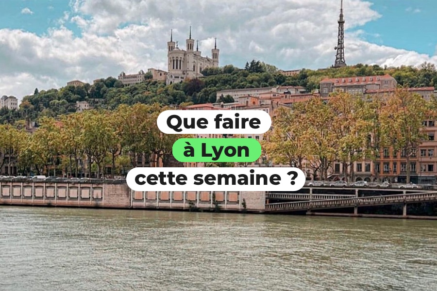Que faire à Lyon cette semaine ? (du 22 au 26 mai 2023)