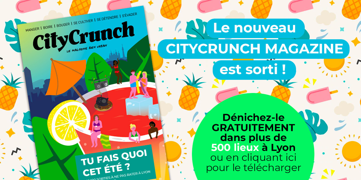 Lyon CityCrunch | Le Webzine Des Bons Plans Sorties à Lyon