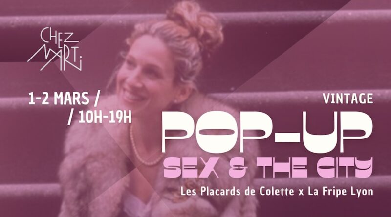 Pop-Up Sex and The City Chez Marti (Lyon 1)