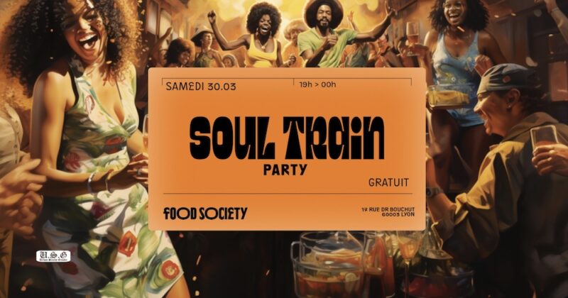 Soul Train Party au Food Society (Lyon 3)