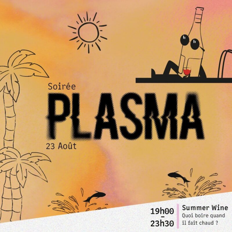 Soirée Summer Wine à Plasma (Lyon 7) Soirée Summer Wine à Plasma (Lyon 7)