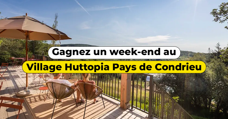 Mardi de la Win : gagnez un week-end en pleine nature au Village Huttopia Pays de Condrieu