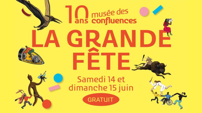 Dernière opportunité de souffler les 10 bougies du Musée des Confluences durant une grande fête gratuite ce samedi 14 et dimanche 15 juin 2025