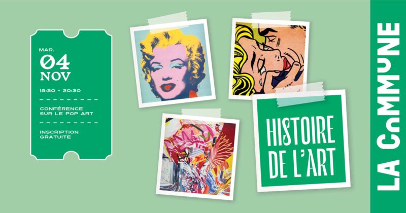 Nos 5 bons plans culturels à ne pas rater en novembre 2025 Conférence Histoire de l'Art spécial Pop Art à la Commune mardi 4 novembre 2025