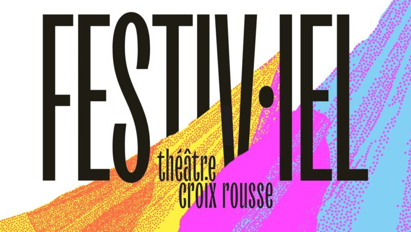 Nos 5 bons plans culturels à ne pas rater en novembre 2025 5e édition du Festiv.iel au Théâtre de la Croix-Rousse du 13 au 29 novembre 2025