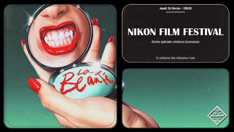 Nikon Festival spécial créations lyonnaises à l'Aquarium-ciné café le jeudi 26 février 2026
