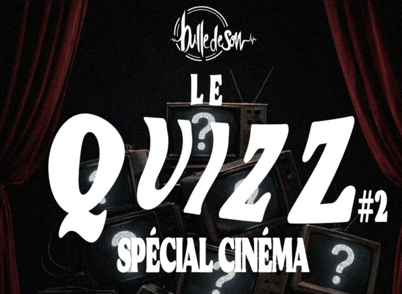 Quiz Ciné à Bulle de Son