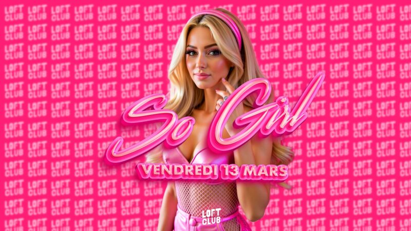 Soirée So Girl au Loft Club