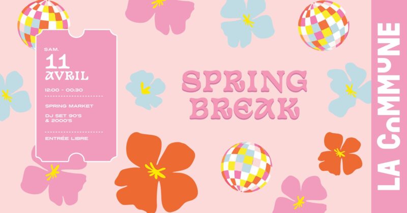 Spring Break à La Commune Spring Break à La Commune