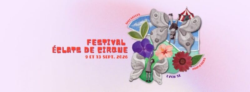 Nouvelle édition pour le festival Eclats de cirque dans le 5e arrondissement de Lyon les 9 et 13 septembre 2026